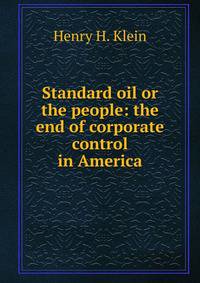 Standard oil or the people: the end of corporate control in America