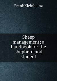 Sheep management; a handbook for the shepherd and student