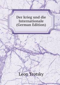 Der krieg und die Internationale (German Edition)