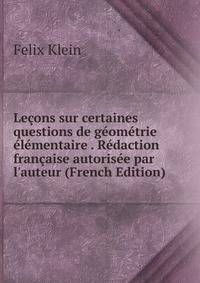 Le?ons sur certaines questions de g?om?trie ?l?mentaire . R?daction fran?aise autoris?e par l'auteur (French Edition)