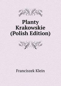 Planty Krakowskie (Polish Edition)