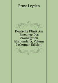 Deutsche Klinik Am Eingange Des Zwanzigsten Jahrhunderts, Volume 9 (German Edition)