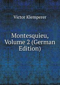Montesquieu, Volume 2 (German Edition)