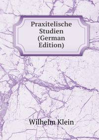 Praxitelische Studien (German Edition)