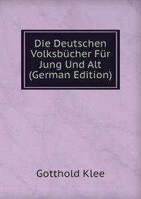 Die Deutschen Volksbucher Fur Jung Und Alt (German Edition)
