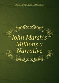 John Marsh's Millions a Narrative