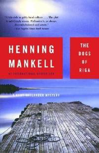 The Dogs of Riga (Kurt Wallander Series #2)