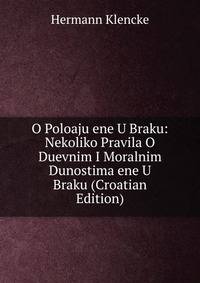 O Poloaju ene U Braku: Nekoliko Pravila O Duevnim I Moralnim Dunostima ene U Braku (Croatian Edition)