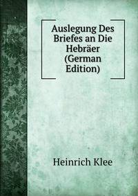 Auslegung Des Briefes an Die Hebraer (German Edition)