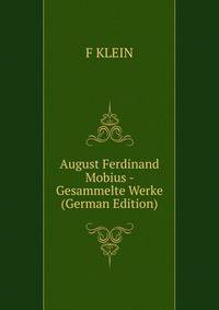 August Ferdinand Mobius - Gesammelte Werke (German Edition)