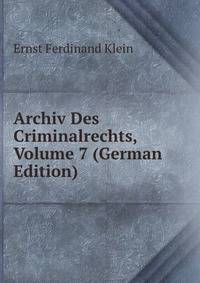 Archiv Des Criminalrechts, Volume 7 (German Edition)