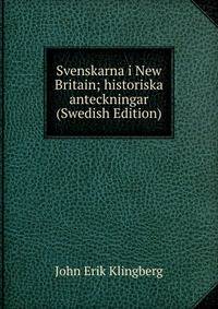 Svenskarna i New Britain; historiska anteckningar (Swedish Edition)