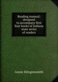 Reading manual: designed to accompany first four books of Indiana state series of readers