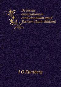 De formis enunciationum condicionalium apud Tacitum (Latin Edition)