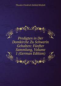 Predigten in Der Domkirche Zu Schwerin Gehalten: Funfter Sammlung, Volume 1 (German Edition)