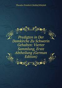 Predigten in Der Domkirche Zu Schwerin Gehalten: Vierter Sammlung, Erste Abtheilung (German Edition)