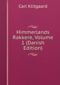 Himmerlands Rakkere, Volume 1 (Danish Edition)