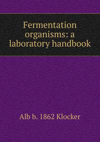 Fermentation organisms: a laboratory handbook