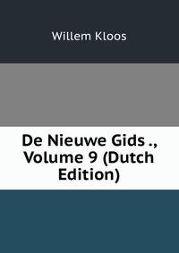 De Nieuwe Gids ., Volume 9 (Dutch Edition)