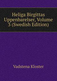 Heliga Birgittas Uppenbarelser, Volume 3 (Swedish Edition)