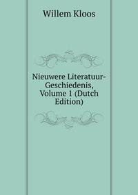 Nieuwere Literatuur-Geschiedenis, Volume 1 (Dutch Edition)