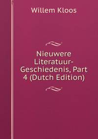 Nieuwere Literatuur-Geschiedenis, Part 4 (Dutch Edition)