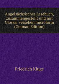 Angelsachsisches Lesebuch, zusammengestellt und mit Glossar versehen microform (German Edition)