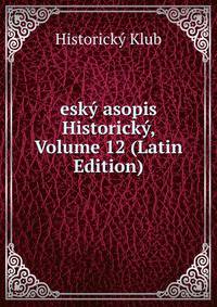 esky asopis Historicky, Volume 12 (Latin Edition)