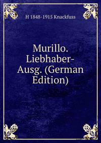 Murillo. Liebhaber-Ausg. (German Edition)