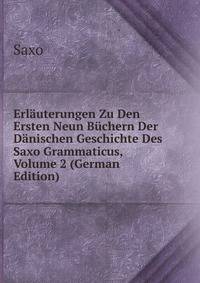 Erlauterungen Zu Den Ersten Neun Buchern Der Danischen Geschichte Des Saxo Grammaticus, Volume 2 (German Edition)