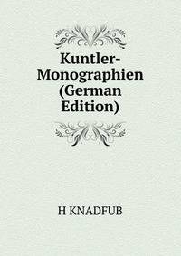 Kuntler- Monographien (German Edition)