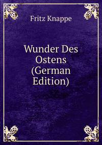 Wunder Des Ostens (German Edition)