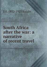 South Africa after the war: a narrative of recent travel