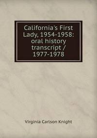 California's First Lady, 1954-1958: oral history transcript / 1977-1978