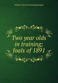 Two year olds in training; foals of 1891
