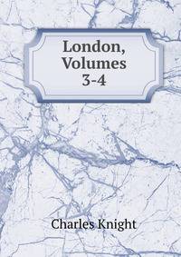 London, Volumes 3-4