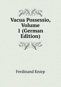 Vacua Possessio, Volume 1 (German Edition)
