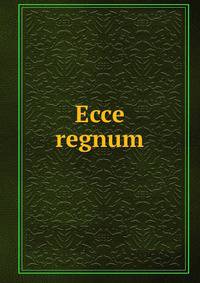 Ecce regnum