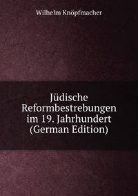 Judische Reformbestrebungen im 19. Jahrhundert (German Edition)