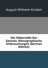 Die V?lkertafel Der Genesis: Ethnographische Untersuchungen (German Edition)