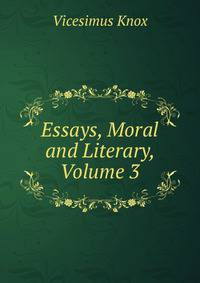 Essays, Moral and Literary, Volume 3