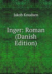 Inger: Roman (Danish Edition)