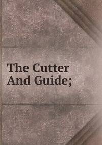 The Cutter And Guide;