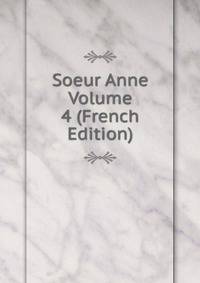 Soeur Anne Volume 4 (French Edition)