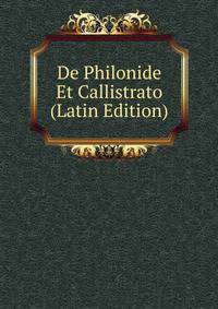 De Philonide Et Callistrato (Latin Edition)