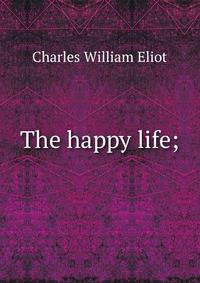 The happy life;