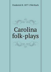 Carolina folk-plays
