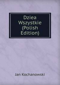 Dziea Wszystkie (Polish Edition)