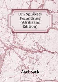 Om Sprakets Forandring (Afrikaans Edition)
