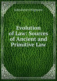 Evolution of Law: Sources of Ancient and Primitive Law